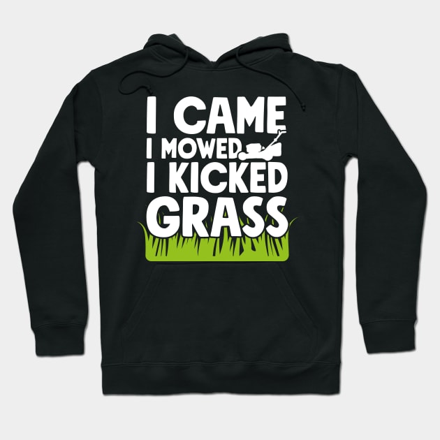 I came I mowed I kicked grass Hoodie by captainmood